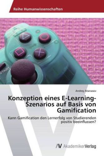 Konzeption eines E-Learning-Szenarios auf Basis von Gamification