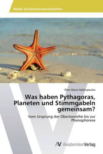 Was haben Pythagoras, Planeten und Stimmgabeln gemeinsam?
