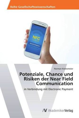 Potenziale, Chance und Risiken der Near Field Communication