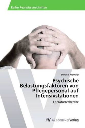 Psychische Belastungsfaktoren von Pflegepersonal auf Intensivstationen