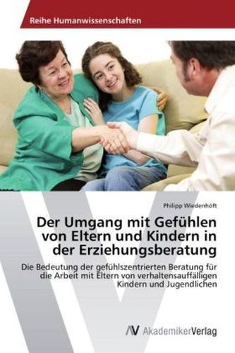 Der Umgang mit Gefühlen von Eltern und Kindern in der Erziehungsberatung