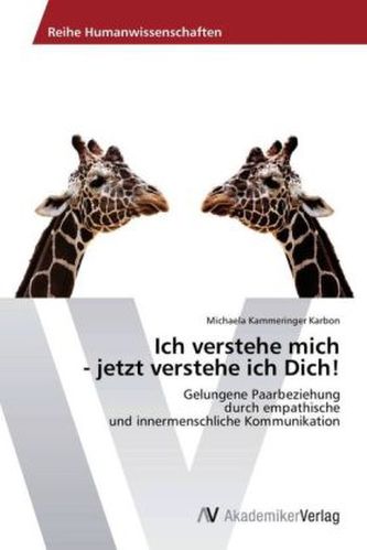 Ich verstehe mich - jetzt verstehe ich Dich!