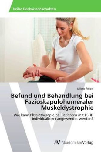 Befund und Behandlung bei Fazioskapulohumeraler Muskeldystrophie