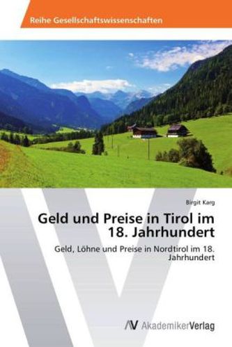 Geld und Preise in Tirol im 18. Jahrhundert