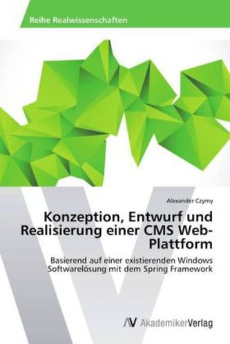 Konzeption, Entwurf und Realisierung einer CMS Web-Plattform