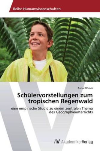 Schülervorstellungen zum tropischen Regenwald