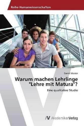 Warum machen Lehrlinge 'Lehre mit Matura'?