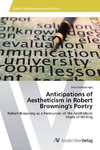 Anticipations of Aestheticism in Robert Browning's Poetry