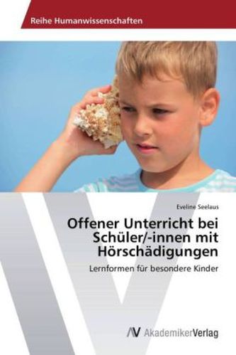 Offener Unterricht bei Schüler/-innen mit Hörschädigungen