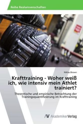 Krafttraining - Woher weiß ich, wie intensiv mein Athlet trainiert?