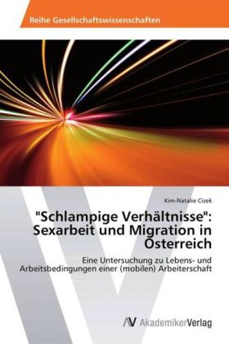 'Schlampige Verhältnisse': Sexarbeit und Migration in Österreich
