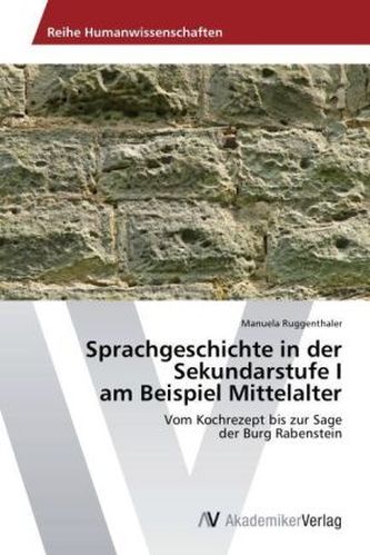 Sprachgeschichte in der Sekundarstufe I am Beispiel Mittelalter