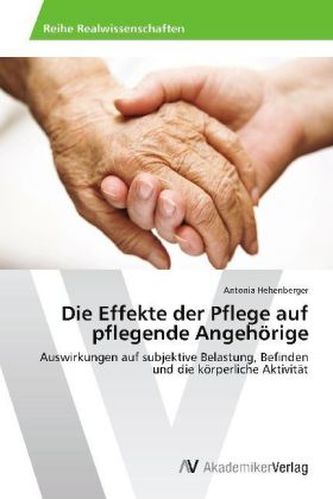 Die Effekte der Pflege auf pflegende Angehörige