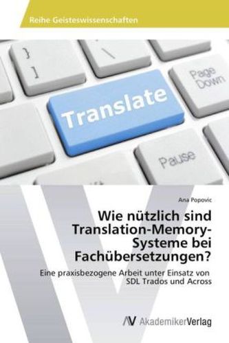 Wie nützlich sind Translation-Memory- Systeme bei Fachübersetzungen?