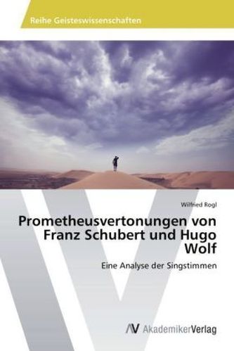 Prometheusvertonungen von Franz Schubert und Hugo Wolf