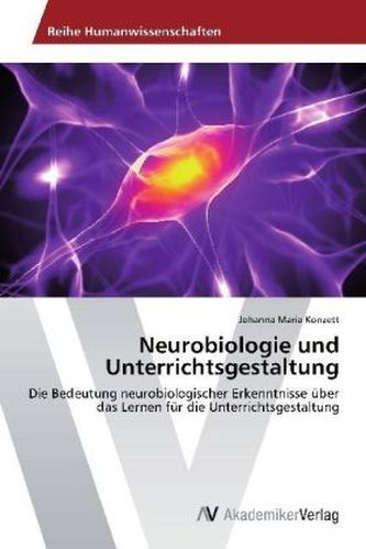 Neurobiologie und Unterrichtsgestaltung