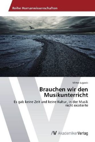 Brauchen wir den Musikunterricht