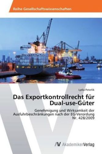 Das Exportkontrollrecht für Dual-use-Güter