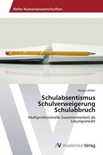 Schulabsentismus Schulverweigerung Schulabbruch