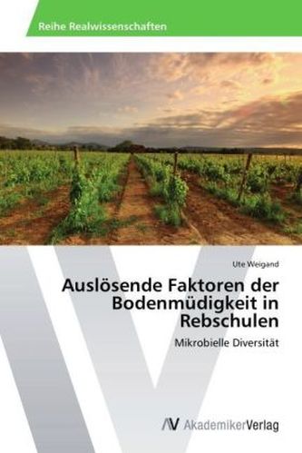 Auslösende Faktoren der Bodenmüdigkeit in Rebschulen