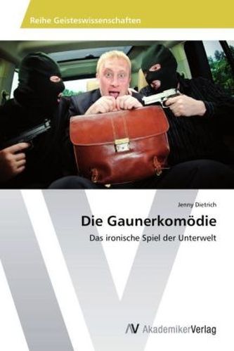 Die Gaunerkomödie