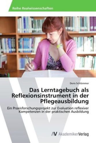 Das Lerntagebuch als Reflexionsinstrument in der Pflegeausbildung