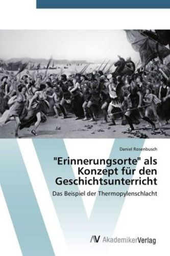 'Erinnerungsorte' als Konzept für den Geschichtsunterricht