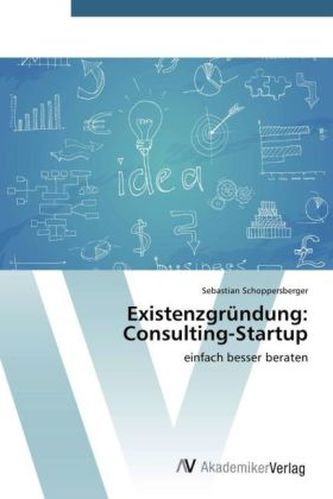 Existenzgründung: Consulting-Startup
