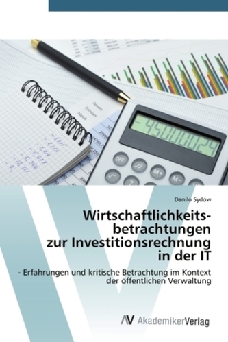 Wirtschaftlichkeits betrachtungen zur Investitionsrechnung in der IT