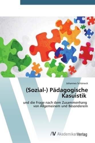 (Sozial-) Pädagogische Kasuistik (Sozial-) Pädagogische Kasuistik
