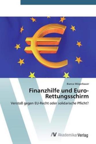 Finanzhilfe und Euro-Rettungsschirm