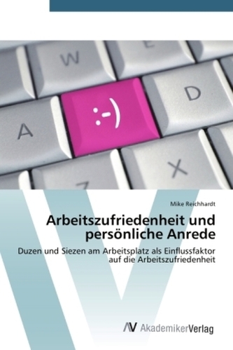 Arbeitszufriedenheit und persönliche Anrede Arbeitszufriedenheit und persönliche Anrede