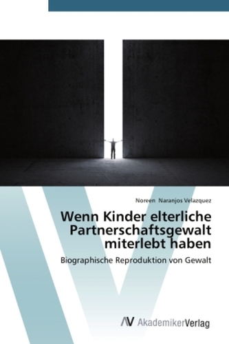 Wenn Kinder elterliche Partnerschaftsgewalt miterlebt haben