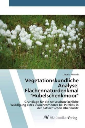 Vegetationskundliche Analyse: Flächennaturdenkmal 'Hübelschenkmoor'
