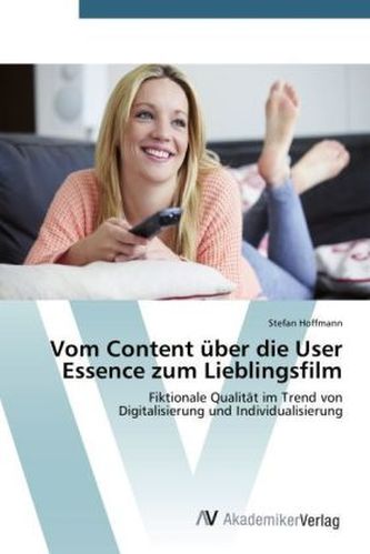 Vom Content über die User Essence zum Lieblingsfilm Vom Content über die User Essence zum Lieblingsfilm