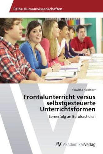 Frontalunterricht versus selbstgesteuerte Unterrichtsformen