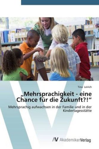 Mehrsprachigkeit - eine Chance für die Zukunft?!