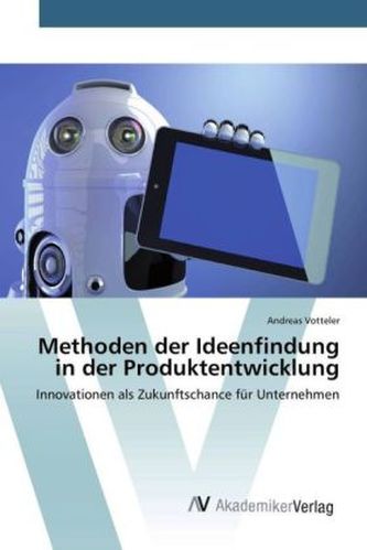 Methoden der Ideenfindung in der Produktentwicklung