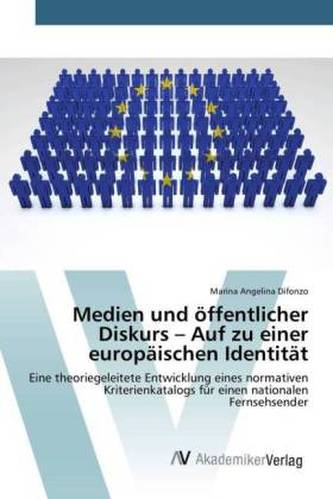 Medien und öffentlicher Diskurs - Auf zu einer europäischen Identität