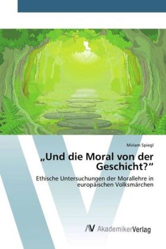 'Und die Moral von der Geschicht?'