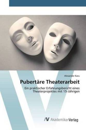 Pubertäre Theaterarbeit