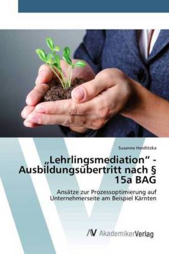 'Lehrlingsmediation' - Ausbildungsübertritt nach 15a BAG