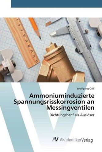 Ammoniuminduzierte Spannungsrisskorrosion an Messingventilen