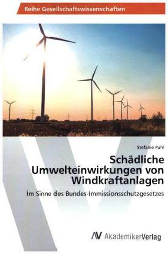 Schädliche Umwelteinwirkungen von Windkraftanlagen