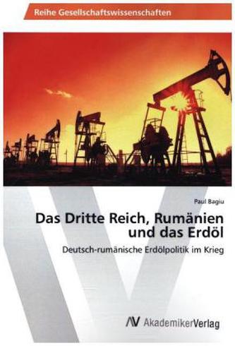 Das Dritte Reich, Rumänien und das Erdöl