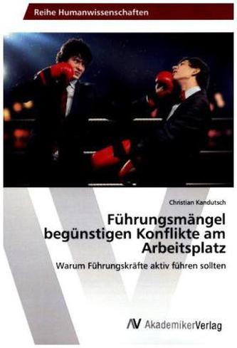 Führungsmängel begünstigen Konflikte am Arbeitsplatz