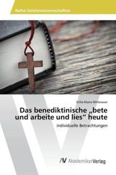 Das benediktinische 'bete und arbeite und lies' heute