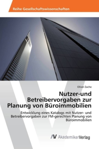 Nutzer-und Betreibervorgaben zur Planung von Büroimmobilien