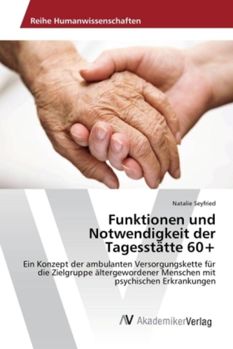 Funktionen und Notwendigkeit der Tagesstätte 60+