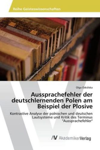 Aussprachefehler der deutschlernenden Polen am Beispiel der Plosive